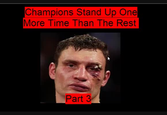 Champions Stand Up One More Time Than The Rest - Part 3