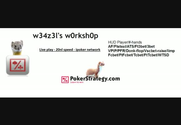 W34z3l's W0rksh0p: 20NL Speed Session on Coral Poker