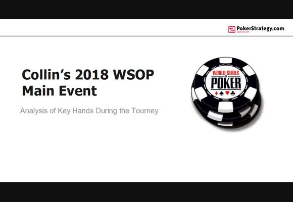Key Hands From Collin's 2018 WSOP Main Event
