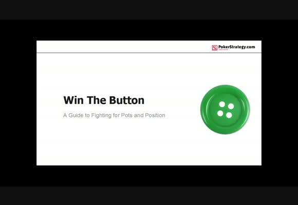 Win The Button - A Guide To Fighting for Pots and Position