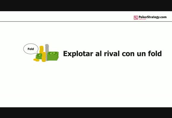 Explotar al rival con un fold