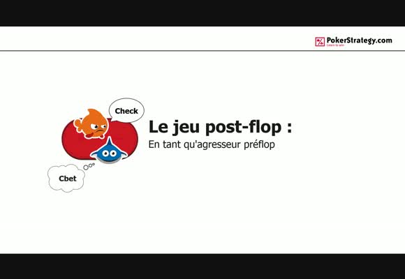Le Jeu post-flop: En tant qu'agresseur préflop