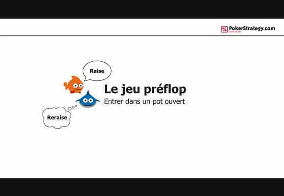 Le jeu préflop: Entrer dans un pot ouvert