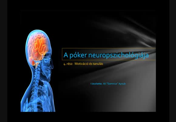 A póker neuropszichológiája 4. rész - Motiváció és tanulás