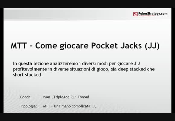 MTT - come giocare Pocket Jacks (JJ)