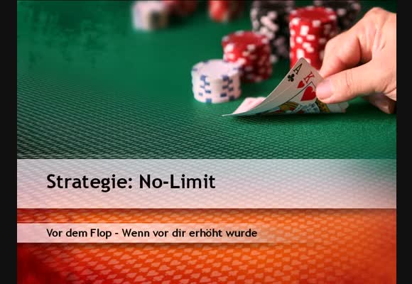 Vor dem Flop - Wenn vor dir erhöht wurde