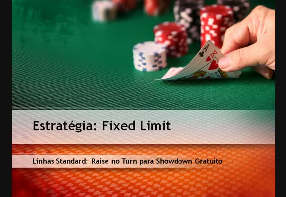 FL - Linhas Standard: Raise no Turn para Showdown Gratuito