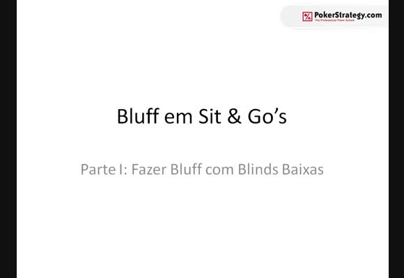 Bluff em Sit & Go's - Fazer Bluff com Blinds Baixas