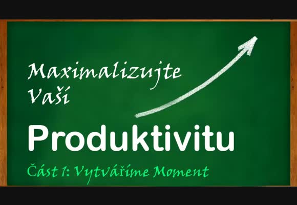 Maximalizace produktivity: vytváříme moment