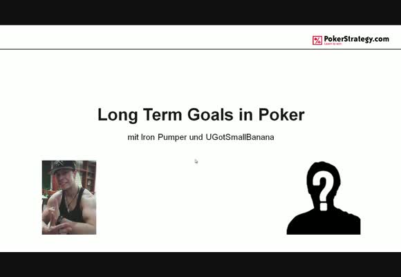 Langzeitziele in Poker - direkte Ziele - mit UGotSmallBanana #2