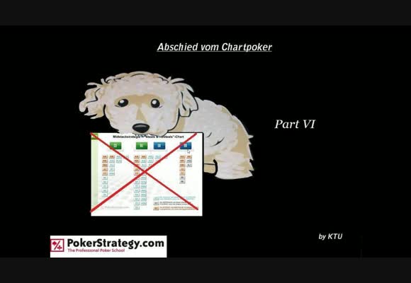 Abschied vom Chartpoker - Teil 6
