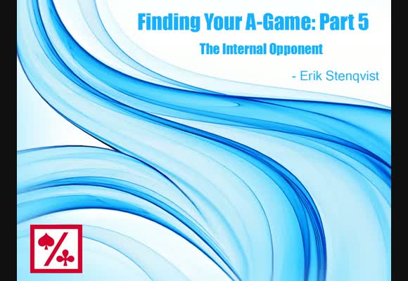 Finding Your A-Game: The Internal Opponent