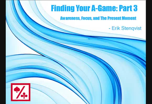 Finding Your A-Game: Awareness, Focus and the Present Moment