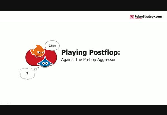 Playing Postflop: Against the Preflop Aggressor