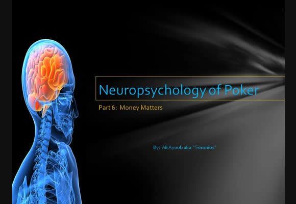 Neuropsychology of Poker - Part 6