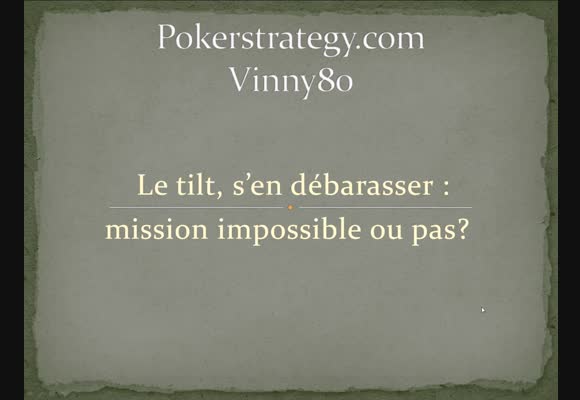 Le tilt, s'en débarasser