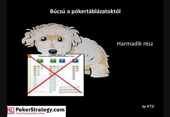 Búcsú a pókertáblázatoktól - 3. rész