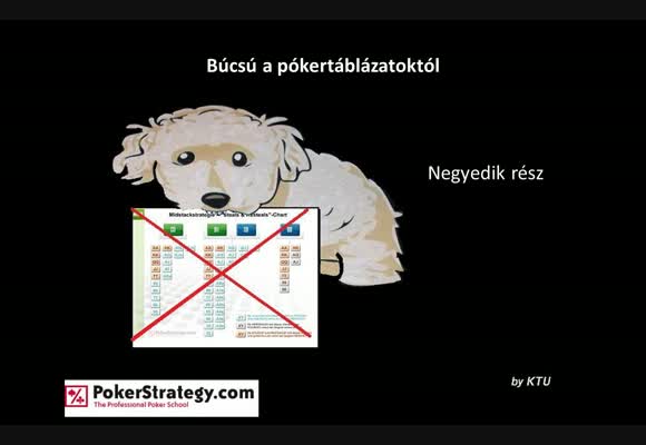 Búcsú a pókertáblázatoktól - 4. rész