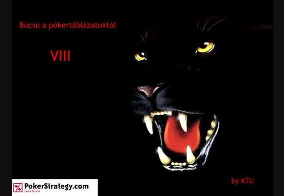 Búcsú a pókertáblázatoktól - 8. rész