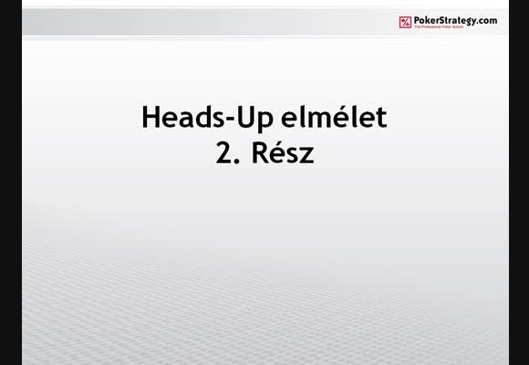 No Limit Heads-Up Elméleti videó 2. rész
