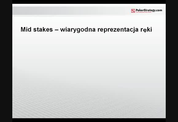Mid stakes - wiarygodna reprezentacja ręki