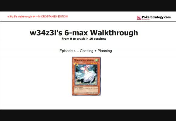 W34z3l's Walkthrough - C-Betting and Planning
